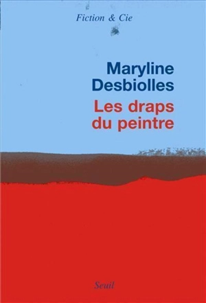 Les draps du peintre - Maryline Desbiolles