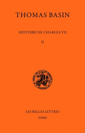 Histoire de Charles VII. Vol. 2. 1445-1450 - Thomas Basin