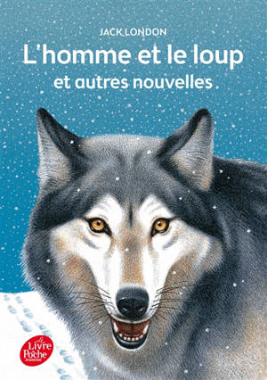 L'homme et le loup : et autres nouvelles - Jack London