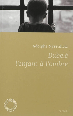 Bubelè : l'enfant à l'ombre - Adolphe Nysenholc