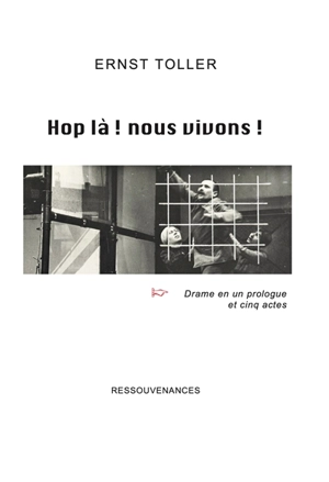 Hop là ! nous vivons ! : drame en un prologue et cinq actes - Ernst Toller