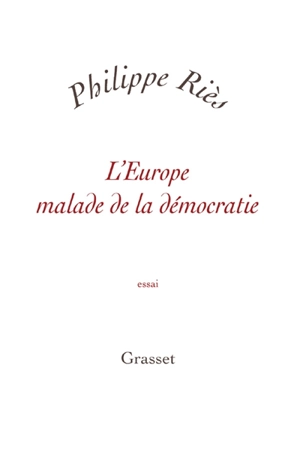 L'Europe malade de la démocratie : essai - Philippe Riès