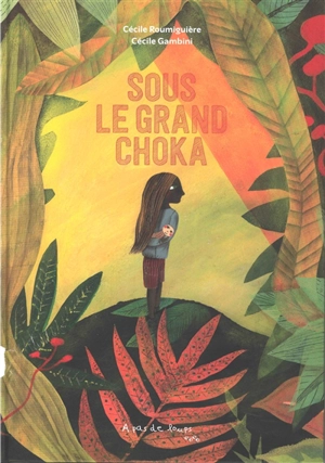 Sous le grand choka - Cécile Roumiguière