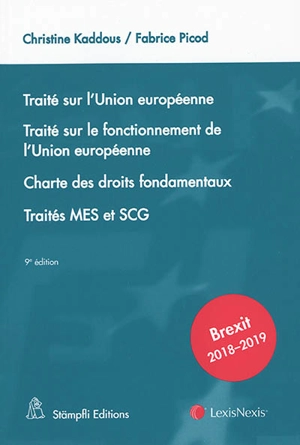 Traité sur l'Union européenne. Traité sur le fonctionnement de l'Union européenne. Charte des droits fondamentaux