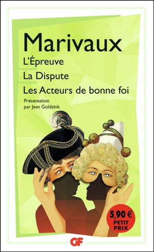 L'épreuve. La dispute. Les acteurs de bonne foi - Pierre de Marivaux