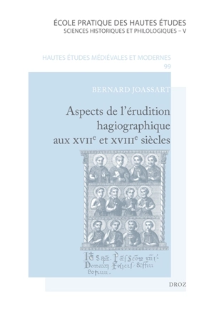 Aspects de l'érudition hagiographique aux XVIIe et XVIIIe siècles - Bernard Joassart