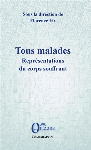 Tous malades : représentations du corps souffrant