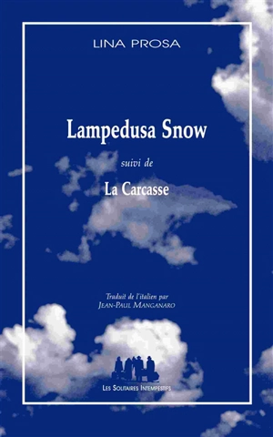 Lampedusa snow. La carcasse - Lina Prosa