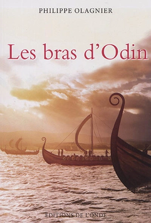 Les bras d'Odin - Philippe Olagnier