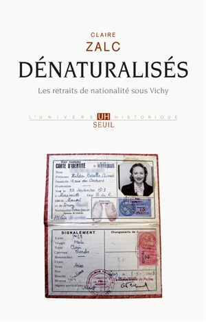 Dénaturalisés : les retraits de nationalité sous Vichy - Claire Zalc