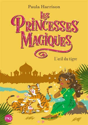 Les princesses magiques. Vol. 8. L'oeil du tigre - Paula Harrison