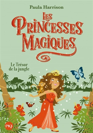 Les princesses magiques. Vol. 7. Le trésor de la jungle - Paula Harrison