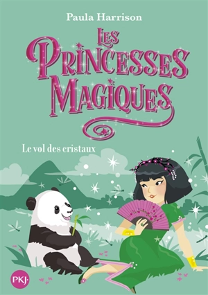 Les princesses magiques. Vol. 4. Le vol des cristaux - Paula Harrison