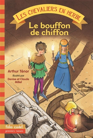 Les chevaliers en herbe. Vol. 1. Le bouffon de chiffon - Arthur Ténor