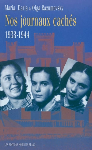 Nos journaux cachés : 1938-1944 - Maria Razumovsky