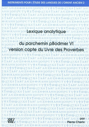 Lexique analytique du parchemin pBodmer VI, version copte du Livre des Proverbes - Pierre Cherix