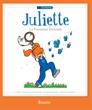 Juliette la princesse distraite - Pascale De Coster