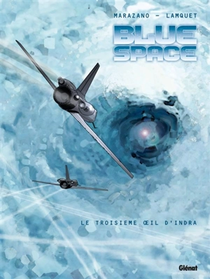 Blue Space. Vol. 2. Le troisième oeil d'Indra - Richard Marazano