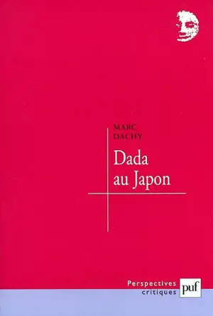 Dada au Japon - Marc Dachy