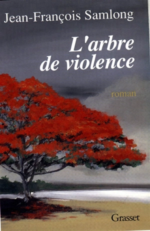 L'Arbre de violence - Jean-François SamLong