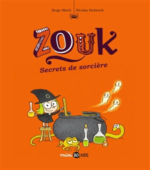 Zouk. Vol. 8. Secrets de sorcière - Serge Bloch
