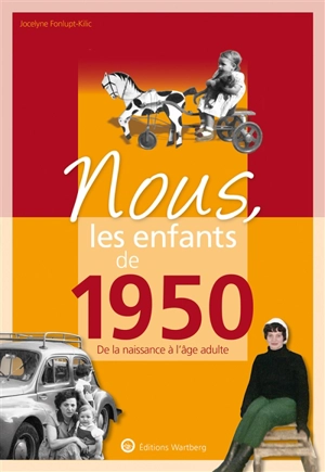 Nous, les enfants de 1950 : de la naissance à l'âge adulte - Jocelyne Fonlupt-Kilic