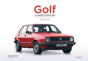 Golf : les modèles depuis 1974 - Benjamin Cuq