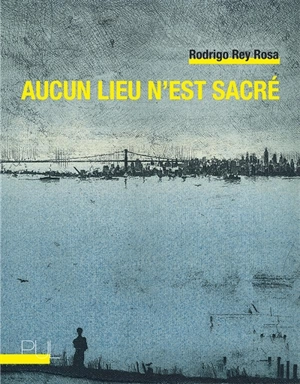 Aucun lieu n'est sacré - Rodrigo Rey Rosa