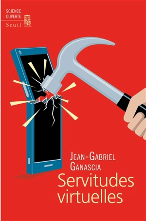 Servitudes virtuelles - Jean-Gabriel Ganascia