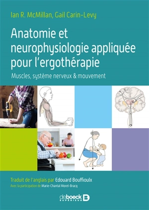 Anatomie et neurophysiologie appliquée pour l'ergothérapie : muscles, système nerveux & mouvement - Ian R. McMillan