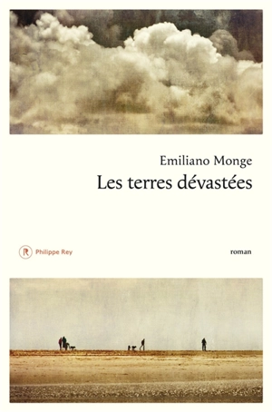 Les terres dévastées - Emiliano Monge