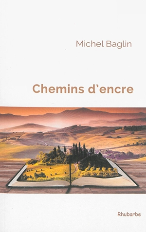 Chemins d'encre - Michel Baglin