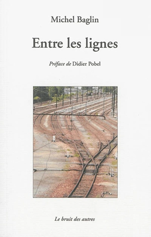 Entre les lignes - Michel Baglin