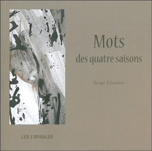 Mots des quatre saisons - Serge Leautier