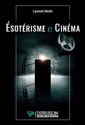 Esotérisme et cinéma - Laurent Aknin