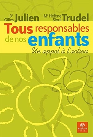 Tous responsables de nos enfants : un appel à l'action - Gilles Julien