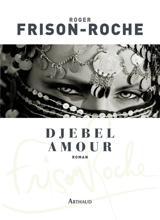 Djebel Amour - Roger Frison-Roche
