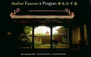 Atelier Faucon à Pingyao - Bernard Faucon