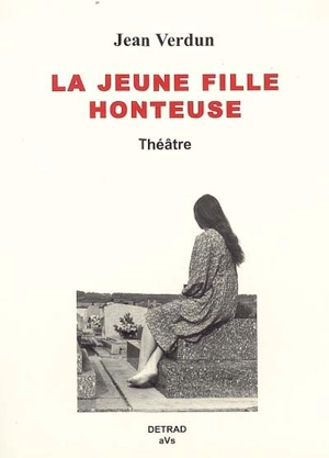 La jeune fille honteuse : théâtre - Jean Verdun