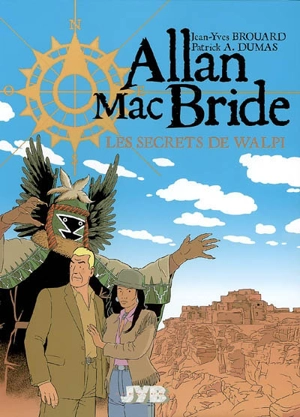 Allan Mac Bride. Vol. 2. Les secrets de Walpi - Jean-Yves Brouard