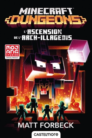 Minecraft dungeons. L'ascension de l'Arch-illageois - Matt Forbeck