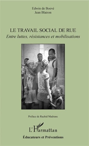 Le travail social de rue : entre luttes, résistances et mobilisations - Edwin De Boevé