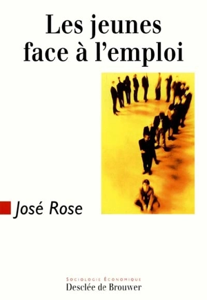 Les jeunes face à l'emploi - José Rose