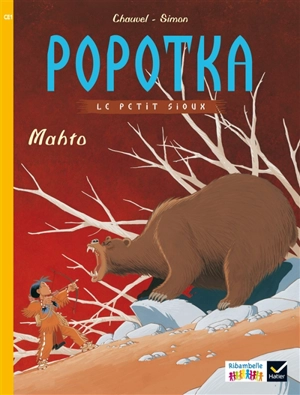 Popotka le petit Sioux. Vol. 3. Mahto : CE1, série jaune - David Chauvel