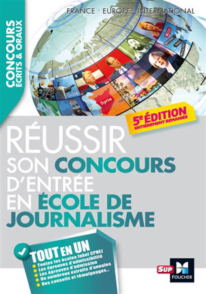 Réussir son concours d'entrée en école de journalisme : France, Europe, international : tout en un - Fabienne Cassagne