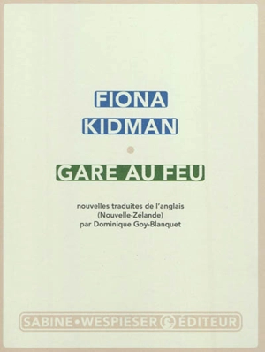 Gare au feu - Fiona Kidman