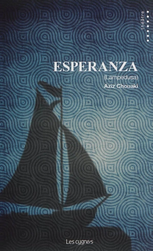 Esperanza : Lampedusa - Aziz Chouaki