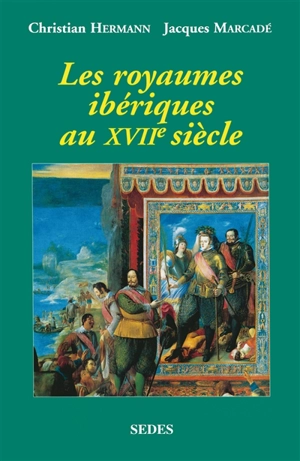 Les royaumes ibériques au XVIIe siècle - Christian Hermann