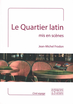 Le Quartier latin mis en scènes - Jean-Michel Frodon