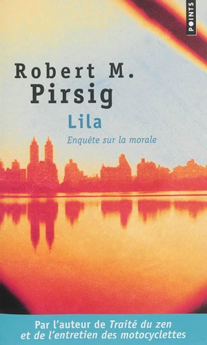 Lila : enquête sur la morale - Robert M. Pirsig